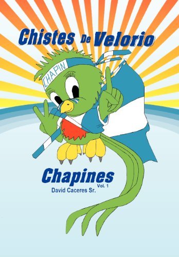 Chistes De Velorio Chapines - David Caceres - Livros - Palibrio - 9781463311636 - 18 de outubro de 2011
