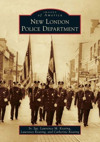 Cover for Sgt. Lawrence M. Keating · New London Police Department (Buch) (2019)