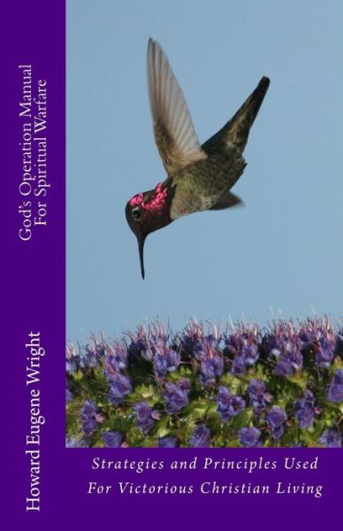 Cover for Howard Eugene Wright · God's Operation Manual for Spiritual Warfare: Strategies and Principles Used for Victorious Christian Living (Paperback Book) (2012)