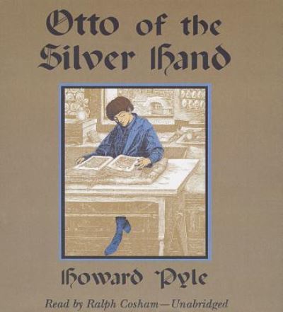 Cover for Howard Pyle · Otto of the Silver Hand (CD) (2013)