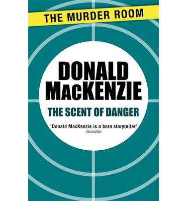 Cover for Donald MacKenzie · The Scent of Danger - Murder Room (Paperback Book) (2014)