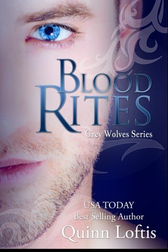 Cover for Quinn Loftis · Blood Rites, Book 2 in the Grey Wolves Series (Volume 2) (Paperback Book) (2012)