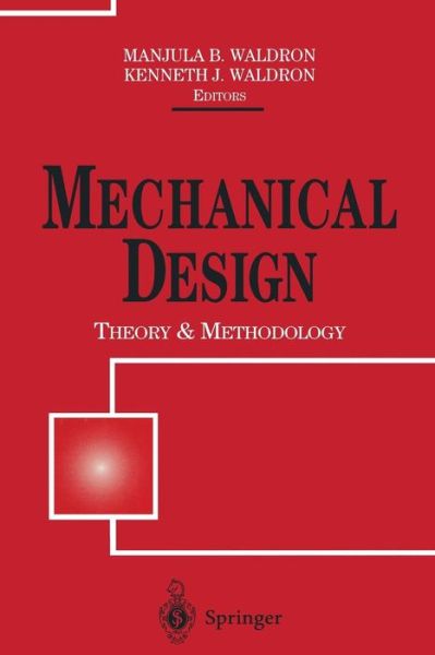 Cover for Manjula B Waldron · Mechanical Design: Theory and Methodology (Paperback Book) [Softcover reprint of the original 1st ed. 1996 edition] (2012)