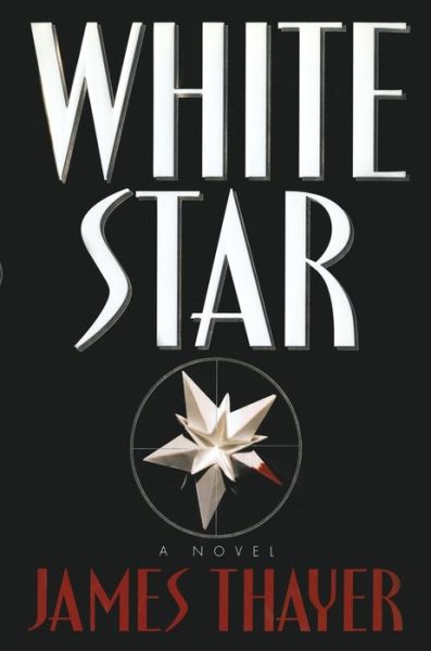 Cover for James S Thayer · White Star A Novel (Paperback Book) (2012)