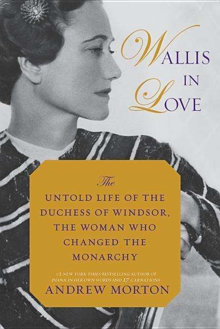 Cover for Andrew Morton · Wallis in Love: The Untold Life of the Duchess of Windsor, the Woman Who Changed the Monarchy (Lydbog (CD)) (2018)