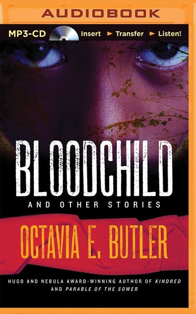 Cover for Octavia E Butler · Bloodchild and Other Stories (MP3-CD) (2014)