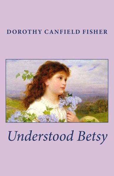 Cover for Dorothy Canfield Fisher · Understood Betsy (Pocketbok) (2013)