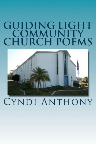 Cover for Cyndi C Anthony · Guiding Light Community Church Poems (Pocketbok) (2014)
