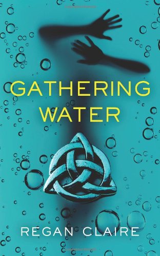 Cover for Regan Claire · Gathering Water (Volume 1) (Paperback Book) (2014)