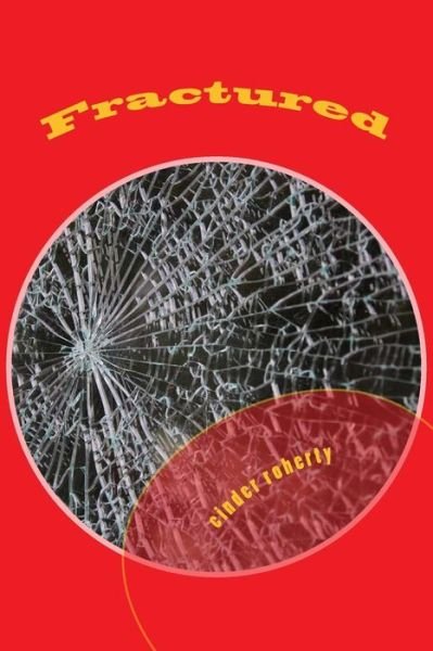 Cover for Cinder Roherty · Fractured (Taschenbuch) (2014)