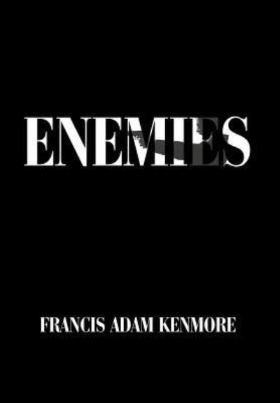 Cover for Francis Adam Kenmore · Enemies (Gebundenes Buch) (2018)