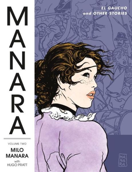 Manara Library Volume 2: El Gaucho And Other Stories - Milo Manara - Bøger - Dark Horse Comics,U.S. - 9781506702636 - 25. juli 2017