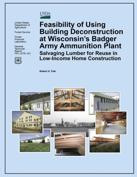 Cover for Forest Products Laboratory · Feasibility of Using Building Deconstruction at Wisconsin?s Badger Army Ammunition Plant (Paperback Book) (2015)