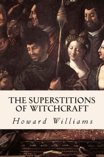 Cover for Howard Williams · The Superstitions of Witchcraft (Taschenbuch) (2015)