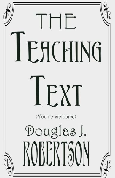Cover for Doug Robertson · The Teaching Text (You're Welcome) (Pocketbok) (2015)