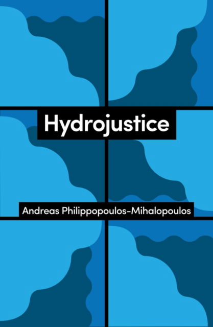 Cover for Andreas Philippopoulos-Mihalopoulos · Hydrojustice - Theory Redux (Hardcover Book) (2025)