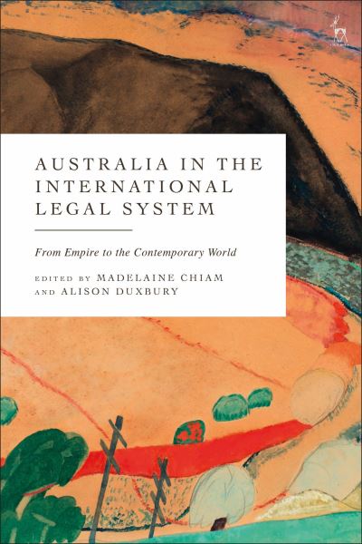 Cover for Chiam Madelaine · Australia in the International Legal System: From Empire to the Contemporary World (Hardcover Book) (2025)