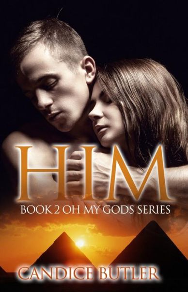 Cover for Candice Butler · Him: Book 2 - Oh My Gods (Paperback Book) (2015)