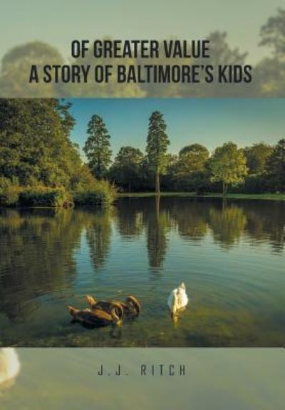 Cover for J J Ritch · Of Greater Value A Story of Baltimore's Kids (Hardcover Book) (2016)
