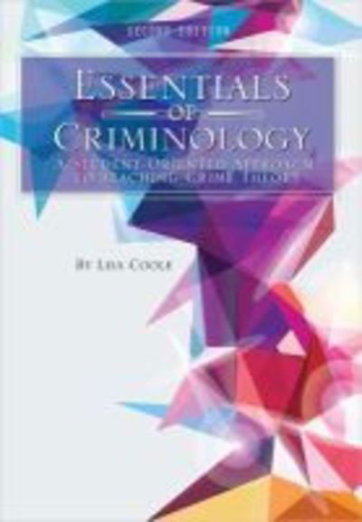 Essentials of Criminology: A Student-Oriented Approach to Teaching Crime Theory - Lisa Coole - Books - Cognella, Inc - 9781516532636 - November 16, 2018