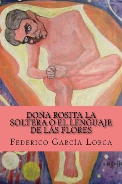 Cover for Federico Garcia Lorca · Dona Rosita la soltera o El lenguaje de las flores (Pocketbok) (2015)