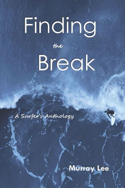 Cover for Murray Lee · Finding the Break (Buch) (2017)