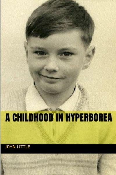 Cover for John Little · A Childhood in Hyperborea (Taschenbuch) (2015)