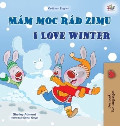 Cover for Shelley Admont · I Love Winter (Czech English Bilingual Book for Kids) (Hardcover bog) (2021)