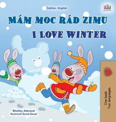 Cover for Shelley Admont · I Love Winter (Czech English Bilingual Book for Kids) (Hardcover Book) (2021)