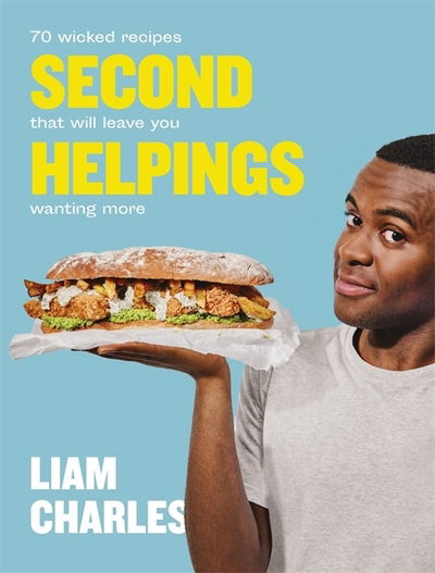 Liam Charles Second Helpings: 70 wicked recipes that will leave you wanting more - Liam Charles - Books - Hodder & Stoughton - 9781529303636 - September 19, 2019