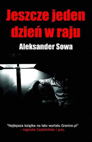 Cover for Aleksander Sowa · Jeszcze Jeden Dzien W Raju (Paperback Book) (2016)