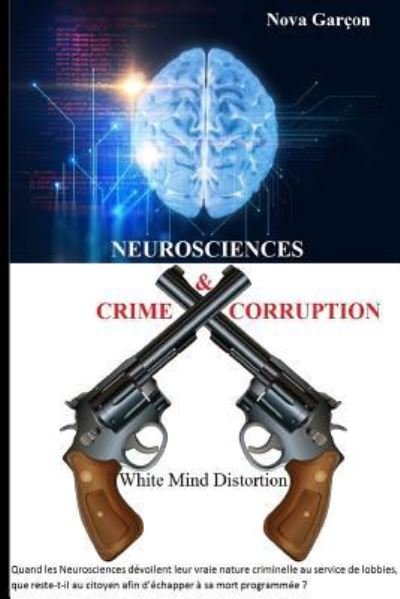 Cover for Nova Garcon · Neurosciences Crime &amp; Corruption (Paperback Book) (2016)