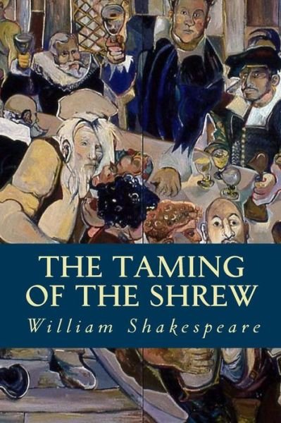 The Taming of the Shrew - William Shakespeare - Books - Createspace Independent Publishing Platf - 9781539386636 - October 7, 2016