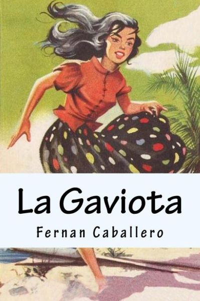 Cover for Ferrán Caballero · La Gaviota (Novela de Costumbres) (Taschenbuch) (2016)