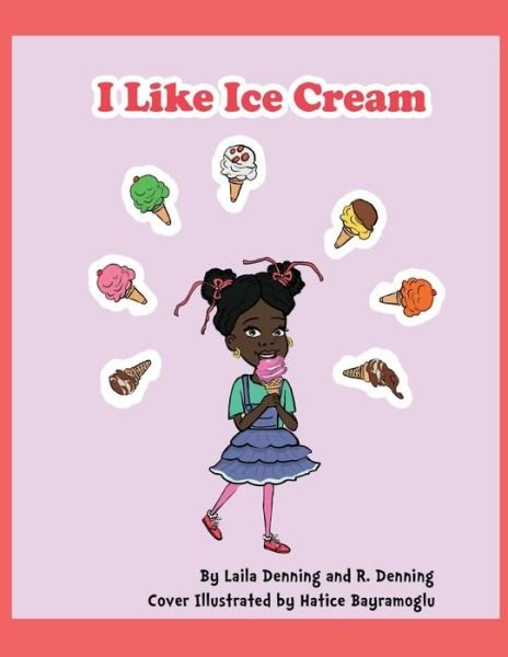 Nadia Denning · I Like Ice Cream and I Like Milk (Paperback Book) (2016)
