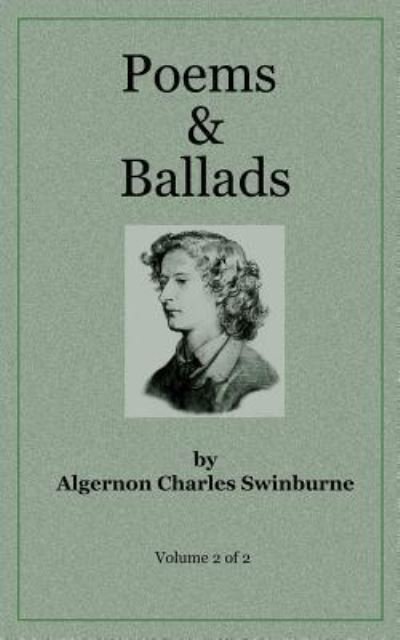 Cover for Algernon Charles Swinburne · Poems &amp; Ballads of Swinburne V2 (Taschenbuch) (2016)