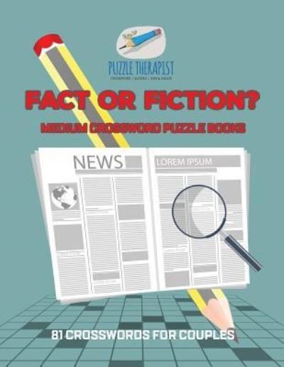 Cover for Puzzle Therapist · Fact or Fiction? Medium Crossword Puzzle Books 81 Crosswords for Couples (Taschenbuch) (2017)