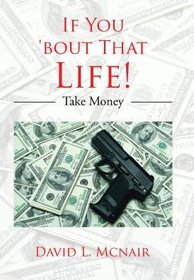Cover for David L. Mcnair · If You 'Bout That Life! (Hardcover Book) (2017)