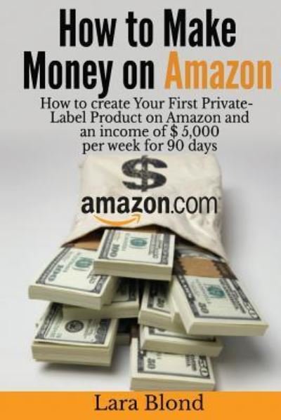 Cover for Lara Blond · How to make money on Amazon (Pocketbok) (2017)