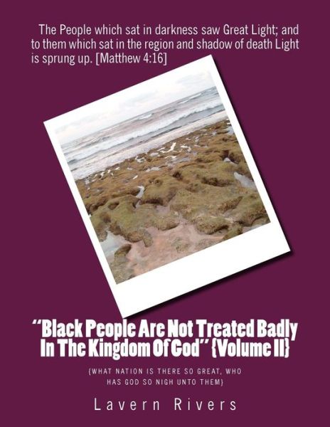 Cover for Lavern Rivers · &quot;Black People Are Not Treated Badly In The Kingdom Of God&quot; {Volume II} (Paperback Book) (2017)