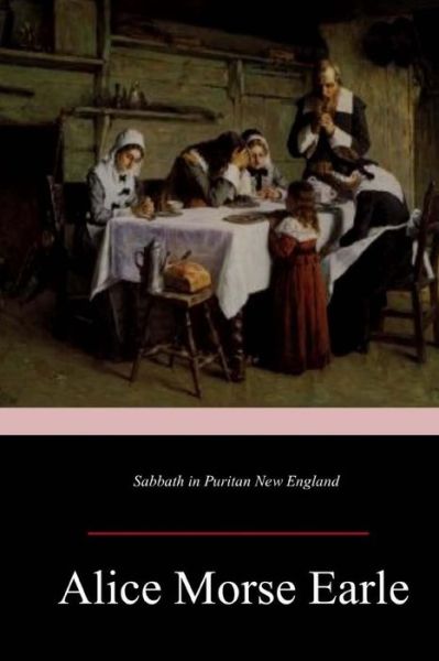 Cover for Alice Morse Earle · Sabbath in Puritan New England (Paperback Book) (2017)