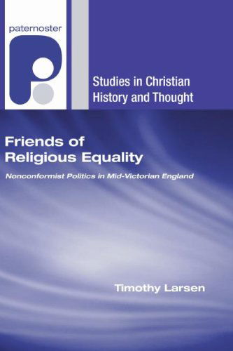Cover for Timothy Larsen · Friends of Religious Equality: Nonconformist Politics in Mid-victorian England (Studies in Christian History and Thought) (Paperback Book) (2008)