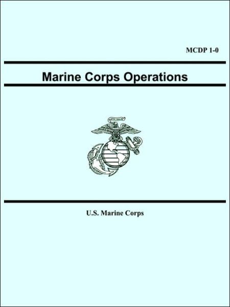 Cover for U. S. Marine Corps · Marine Corps Operations (Mcdp 1-0) (Paperback Book) (2006)