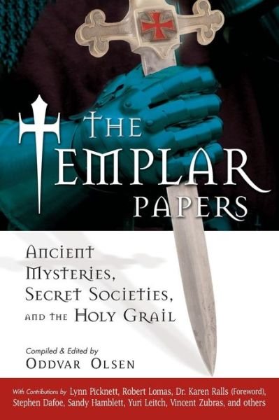 Cover for Olsen, Oddvar (Oddvar Olsen) · The Templar Papers: Ancient Mysteries Secret Societies and the Holy Grail (Taschenbuch) (2006)