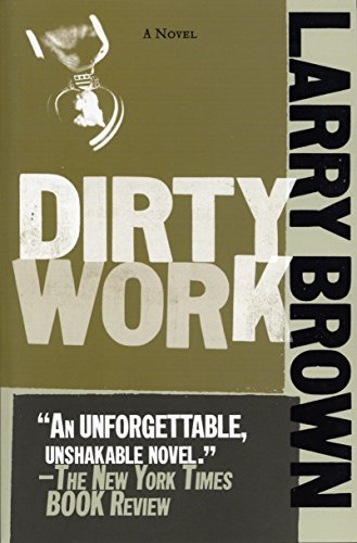 Dirty Work - Larry Brown - Böcker - Algonquin Books - 9781565125636 - 1 mars 2006