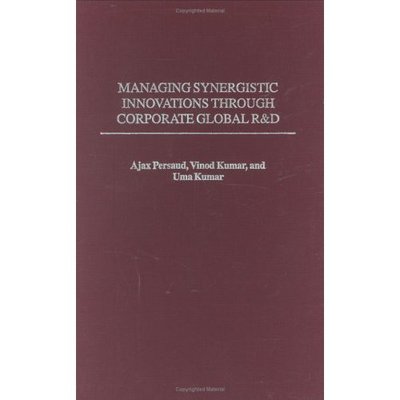 Cover for Ajax Persaud · Managing Synergistic Innovations Through Corporate Global R&amp;D (Hardcover Book) (2002)