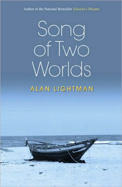 Cover for Alan Lightman · Song of Two Worlds (Hardcover Book) (2010)