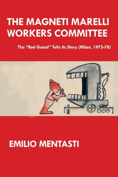 Cover for Emilio Mentasti · The Magneti Marelli Workers Committee (Paperback Book) (2021)