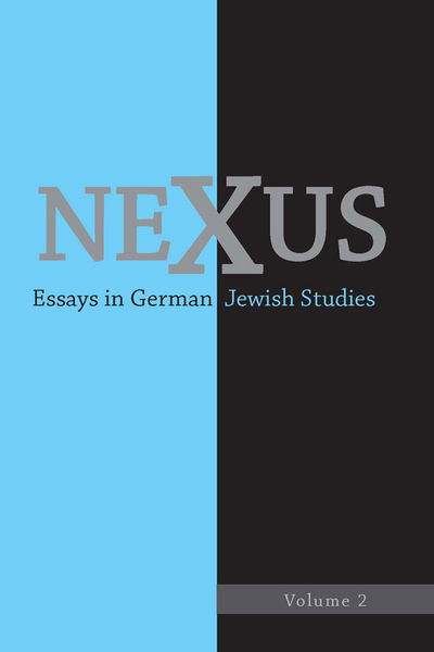 Cover for William Collins Donahue · Nexus 2: Essays in German Jewish Studies - Nexus: Essays in German Jewish Studies (Hardcover Book) (2014)