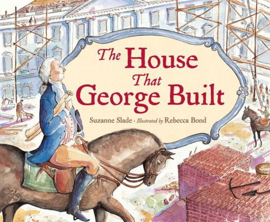 Cover for Suzanne Slade · The House That George Built (Paperback Book) (2015)